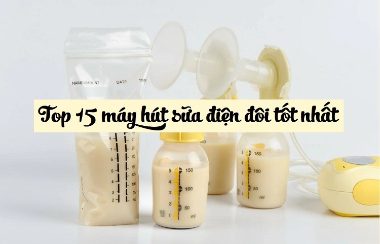 Tham khảo ngay top 15 máy hút sữa điện đôi tốt nhất