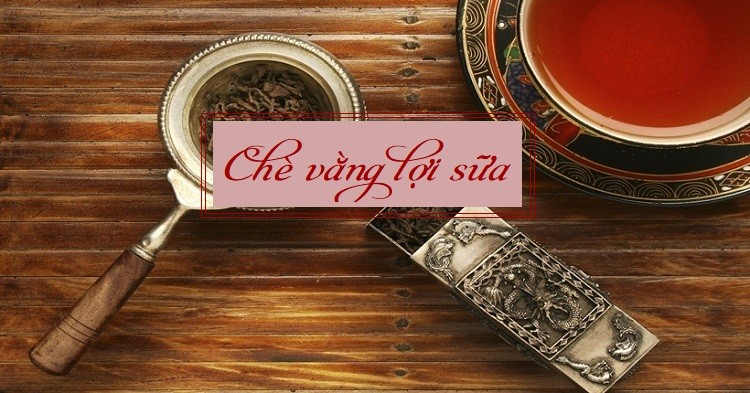 Chè vằng lợi sữa dành riêng cho các mẹ sau sinh