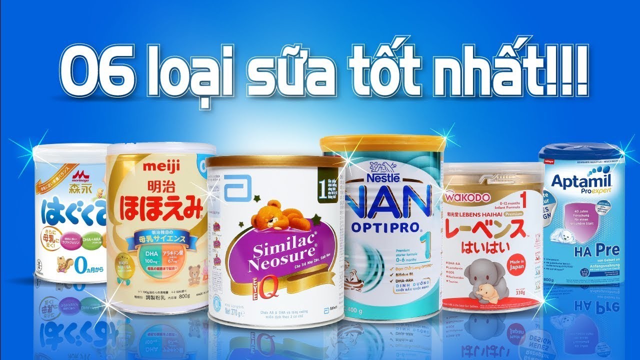 Review các loại sữa cho trẻ sơ sinh tốt nhất hiện nay