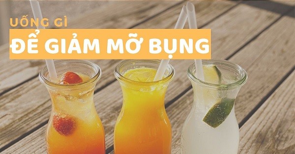 Uống gì để giảm mỡ bụng nhanh giúp bạn tự tin đón Tết 2022