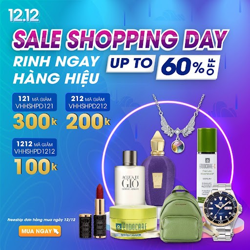 12/12 Siêu Sale Shopping Day - Rinh Ngay Hàng Hiệu, Sale up to 60%, voucher 300k và miễn ship toàn quốc