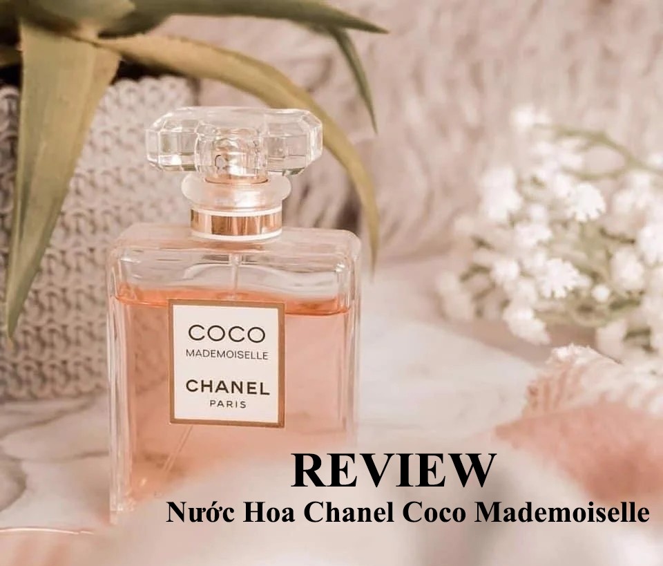 REVIEW Nước Hoa Chanel Coco Mademoiselle Mới Nhất 2023