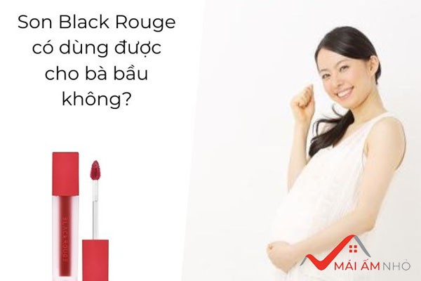 Son Black Rouge có dùng được cho bà bầu không?